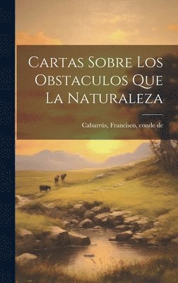 bokomslag Cartas sobre los obstaculos que la naturaleza