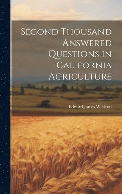 bokomslag Second Thousand Answered Questions in California Agriculture