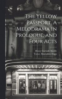 bokomslag Yellow Passport. A Melodrama in Prologue, and Four Acts