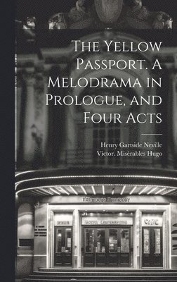 bokomslag Yellow Passport. A Melodrama in Prologue, and Four Acts