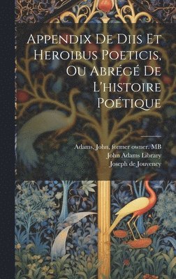 Appendix de diis et heroibus poeticis, ou Abrg de l'histoire potique 1