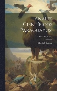 bokomslag Anales cientficos paraguayos;; ser. 3 no. 1 1921
