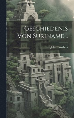 bokomslag Geschiedenis von Suriname ..