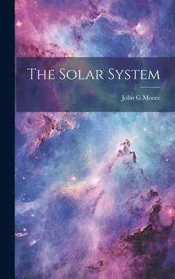 John G Moore - Solar System, Inbunden