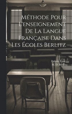 bokomslag Mthode pour l'enseignement de la langue franaise dans les coles Berlitz