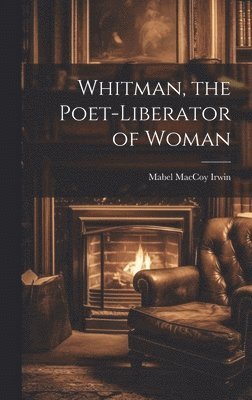 bokomslag Whitman, the Poet-liberator of Woman