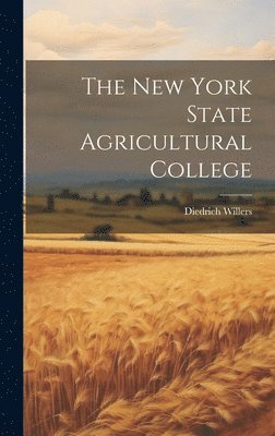 bokomslag New York State Agricultural College