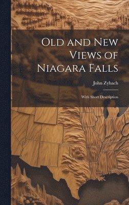 Old and New Views of Niagara Falls 1