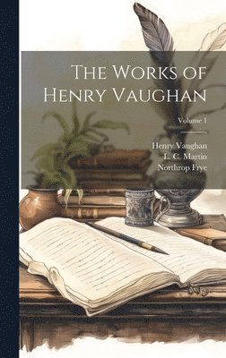 bokomslag The Works of Henry Vaughan; Volume 1