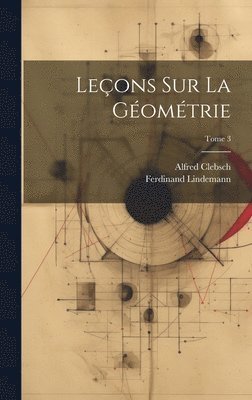 Leons sur la gomtrie; Tome 3 1