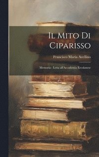 bokomslag Il mito di Ciparisso