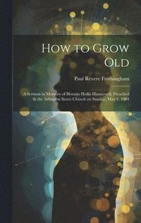 bokomslag How to Grow Old