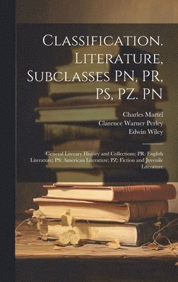 Classification. Literature, Subclasses PN, PR, PS, PZ. PN 1