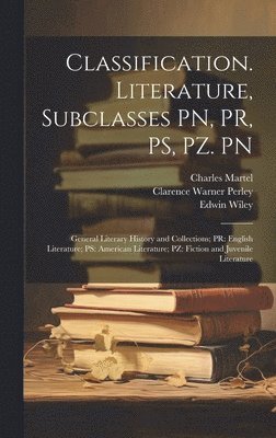 Edwin 1872-1924 Wiley, Edwin Wiley, Library of Congress Subject Cataloging, Library of Congress Classification D - Classification. Literature, Subclasses PN, PR, PS, PZ. PN, Inbunden