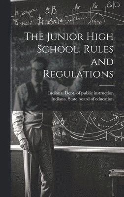bokomslag Junior High School. Rules and Regulations