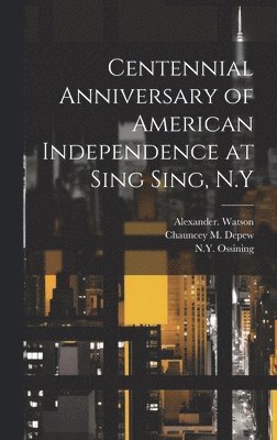 Centennial Anniversary of American Independence at Sing Sing, N.Y 1