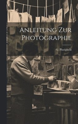 bokomslag Anleitung zur Photographie