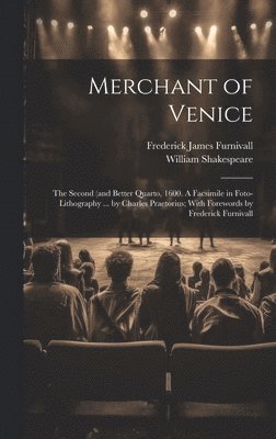 William 1564-1616 Shakespeare, Frederick James 1825-1910 Furnivall - Merchant of Venice, Inbunden