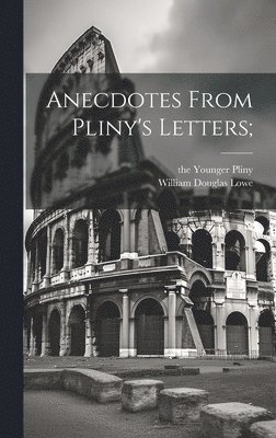 bokomslag Anecdotes from Pliny's letters;