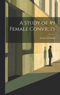 bokomslag Study of 49 Female Convicts