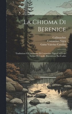 Gaius Valerius Catullus, Costantino 1828-1907 Nigra, Callimachus - chioma di Berenice, Inbunden