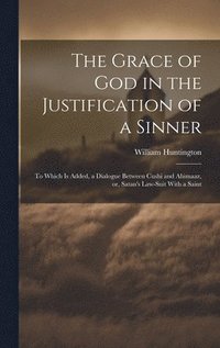 bokomslag The Grace of God in the Justification of a Sinner