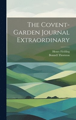 bokomslag The Covent-Garden Journal Extraordinary