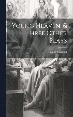 Young Heaven, & Three Other Plays 1