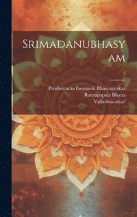 bokomslag Srimadanubhasyam; 2