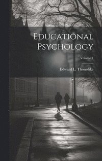 bokomslag Educational Psychology; Volume 1