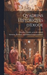 bokomslag Qvadrins historiqves d'Exode