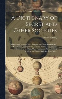 bokomslag A Dictionary of Secret and Other Societies