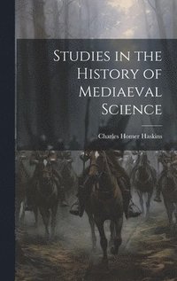 bokomslag Studies in the History of Mediaeval Science