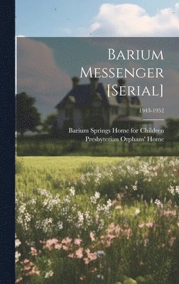 bokomslag Barium Messenger [serial]; 1943-1952