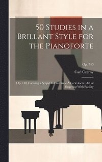 bokomslag 50 Studies in a Brillant Style for the Pianoforte