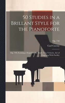 50 Studies in a Brillant Style for the Pianoforte 1