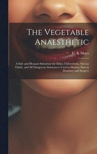 bokomslag The Vegetable Anaesthetic