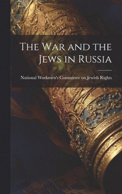 bokomslag War and the Jews in Russia