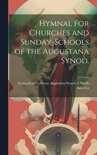 bokomslag Hymnal for Churches and Sunday-schools of the Augustana Synod.