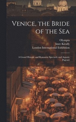 Venice, the Bride of the Sea 1