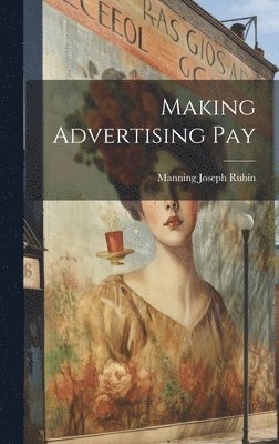 Making Advertising Pay [microform] 1