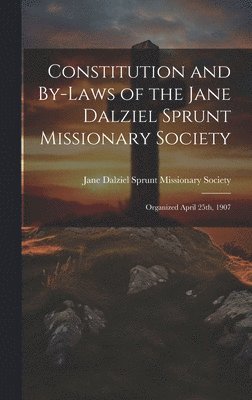 Constitution and By-laws of the Jane Dalziel Sprunt Missionary Society 1