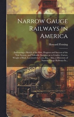 bokomslag Narrow Gauge Railways in America [microform]