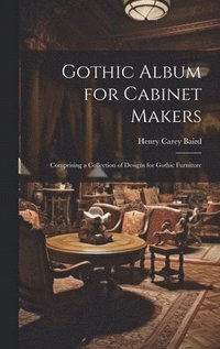 bokomslag Gothic Album for Cabinet Makers