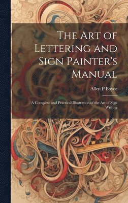 bokomslag The Art of Lettering and Sign Painter's Manual