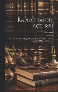 bokomslag Rapid Transit Act, 1891