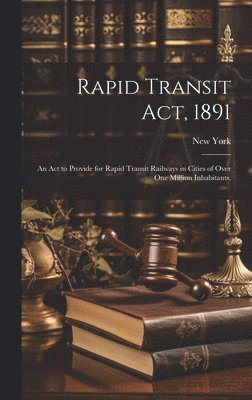 bokomslag Rapid Transit Act, 1891