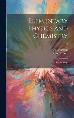 Elementary Physics and Chemistry: Second Stage; 2 1