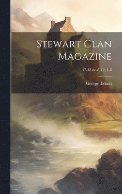 bokomslag Stewart Clan Magazine; 47-48 no.8-12, 1-6