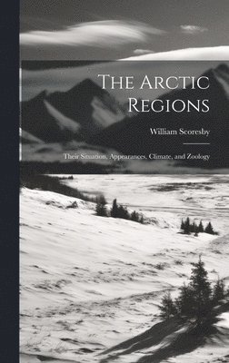 William 1789-1857 Scoresby, William Scoresby - Arctic Regions [microform], Inbunden